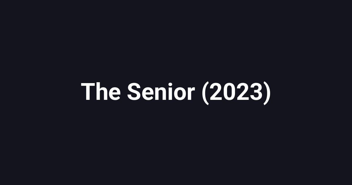 The Senior (2023)