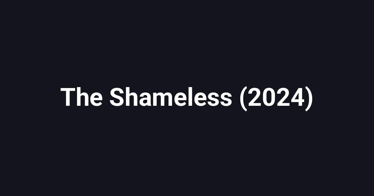 The Shameless (2024)