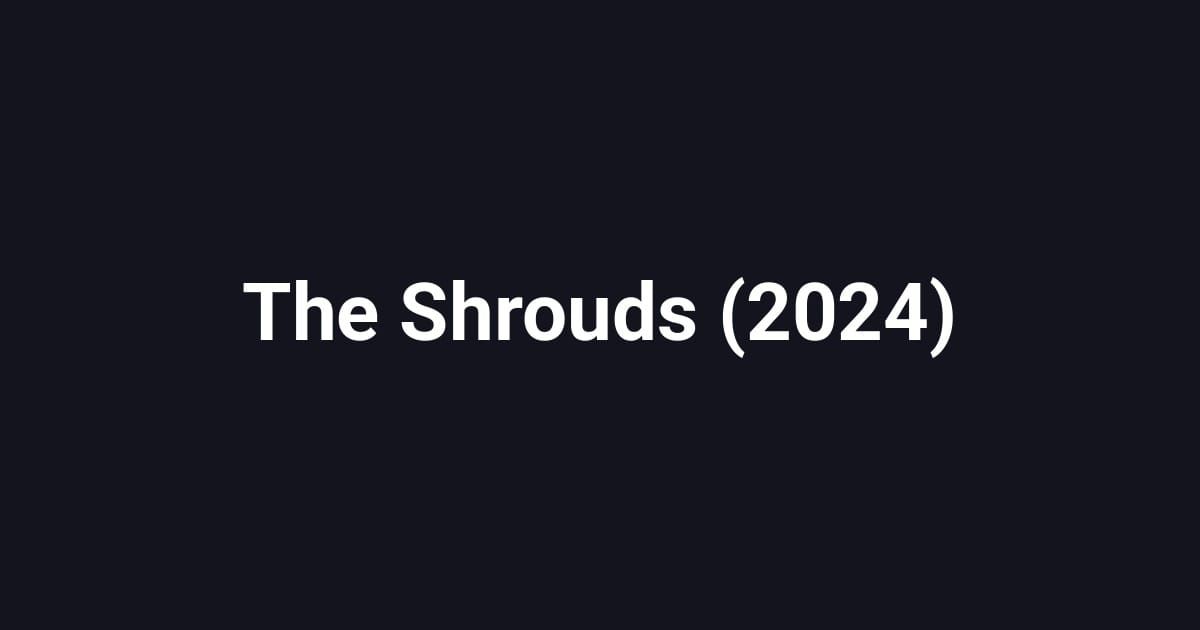 The Shrouds (2024)