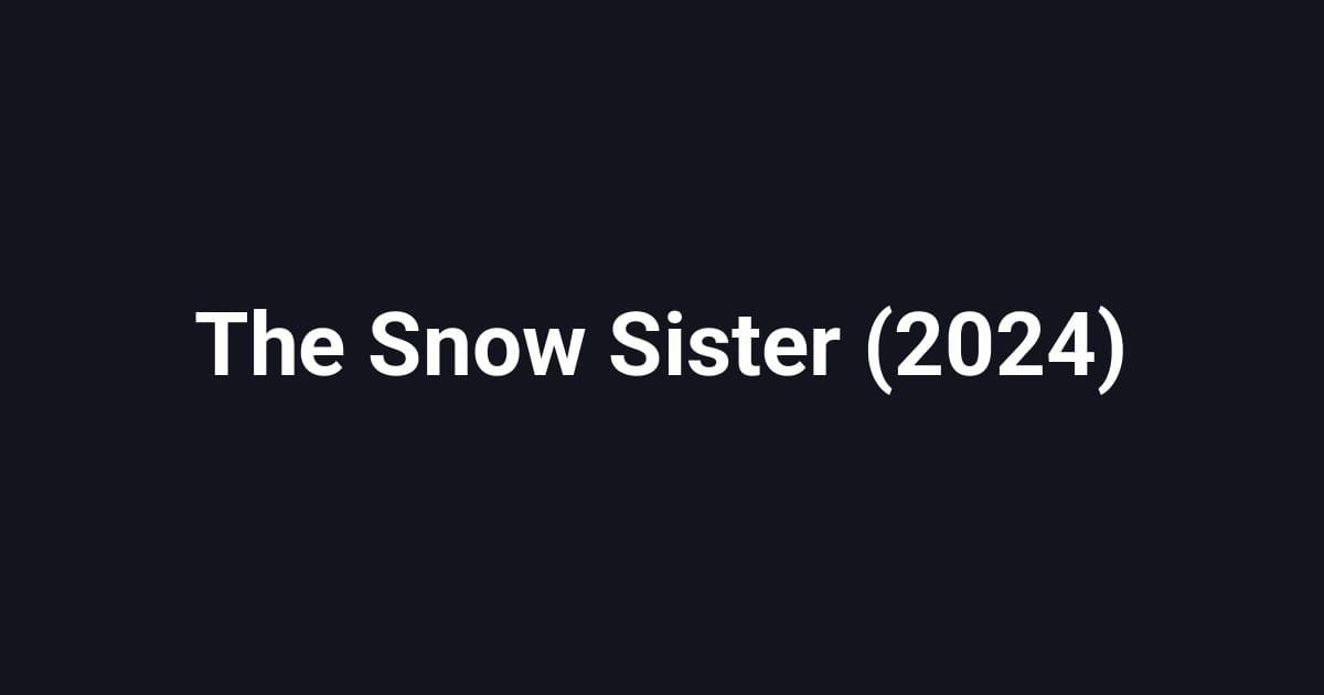 The Snow Sister (2024)
