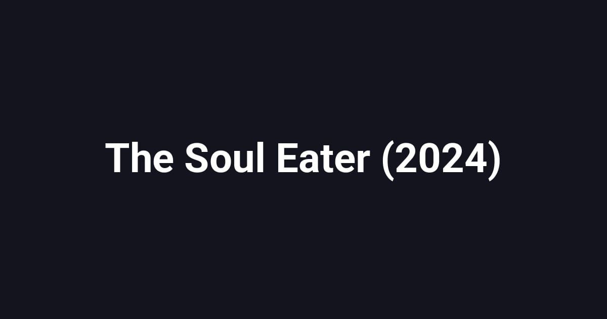 The Soul Eater (2024)