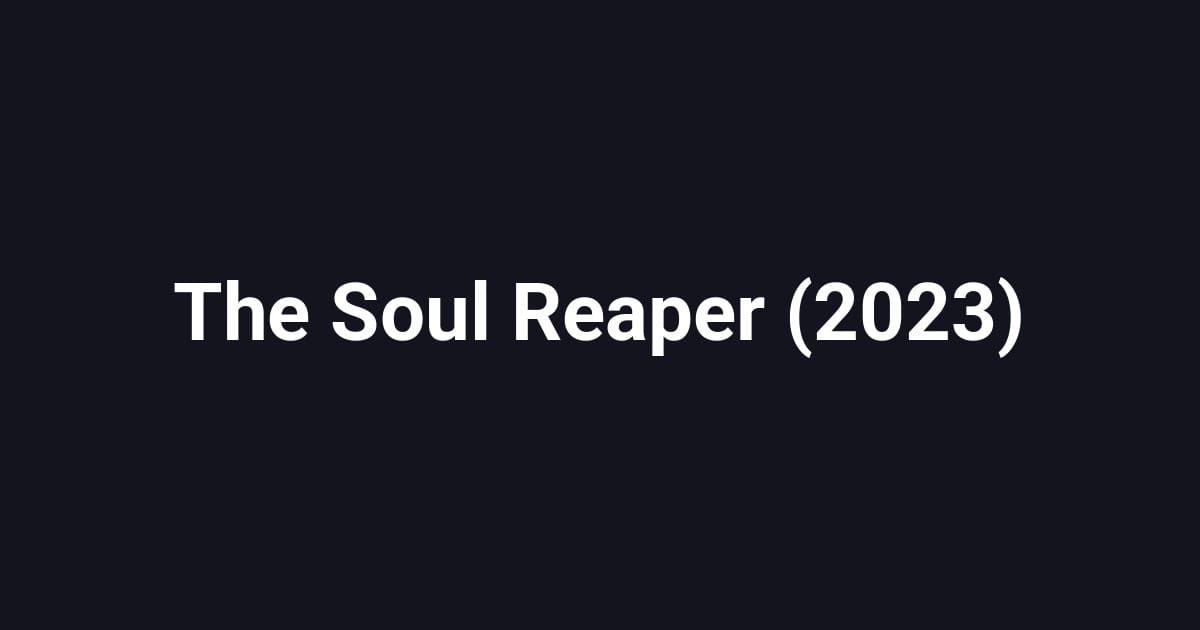The Soul Reaper (2023)