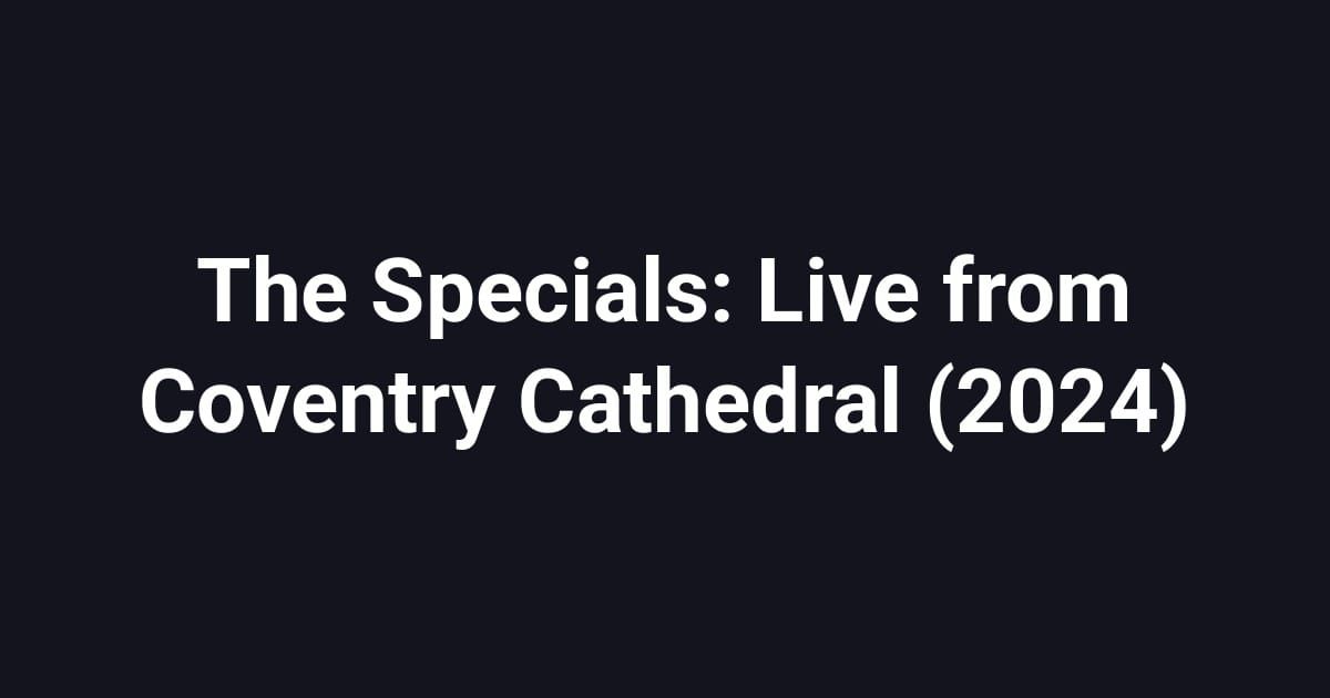 The Specials: Live from Coventry Cathedral (2024)