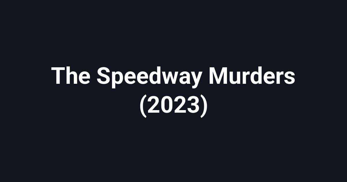 The Speedway Murders (2023)