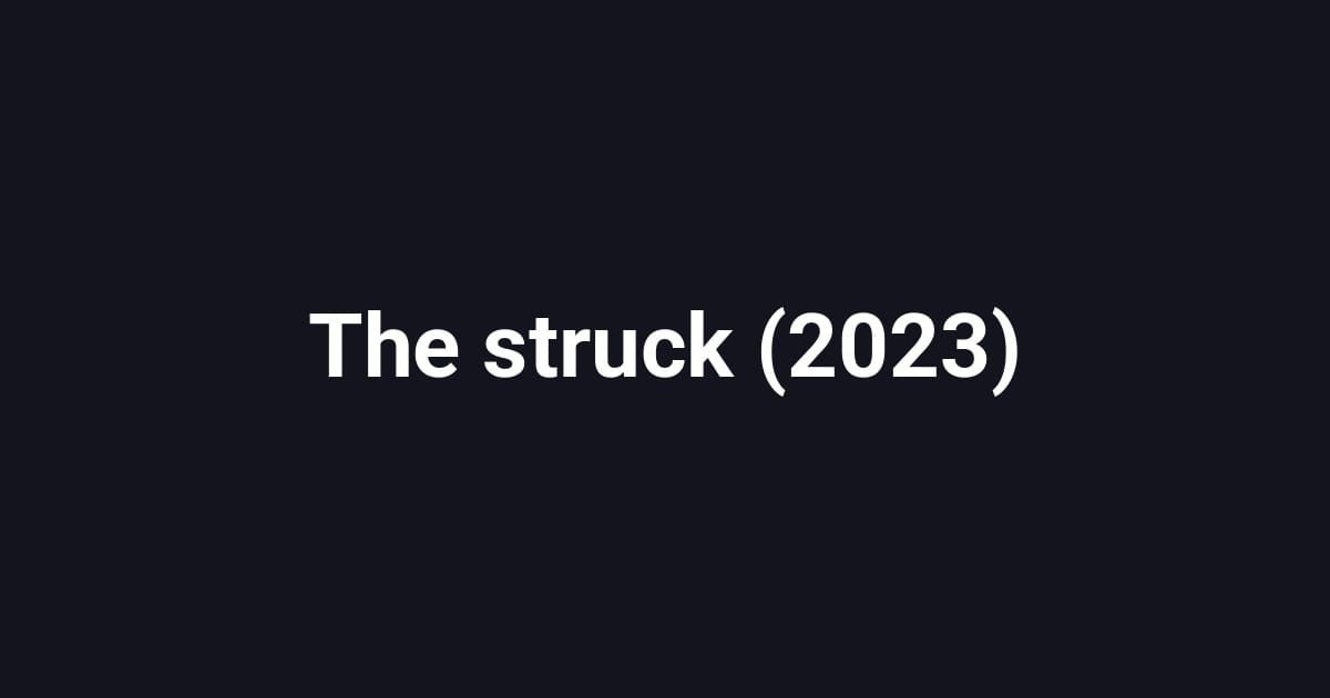 The struck (2023)