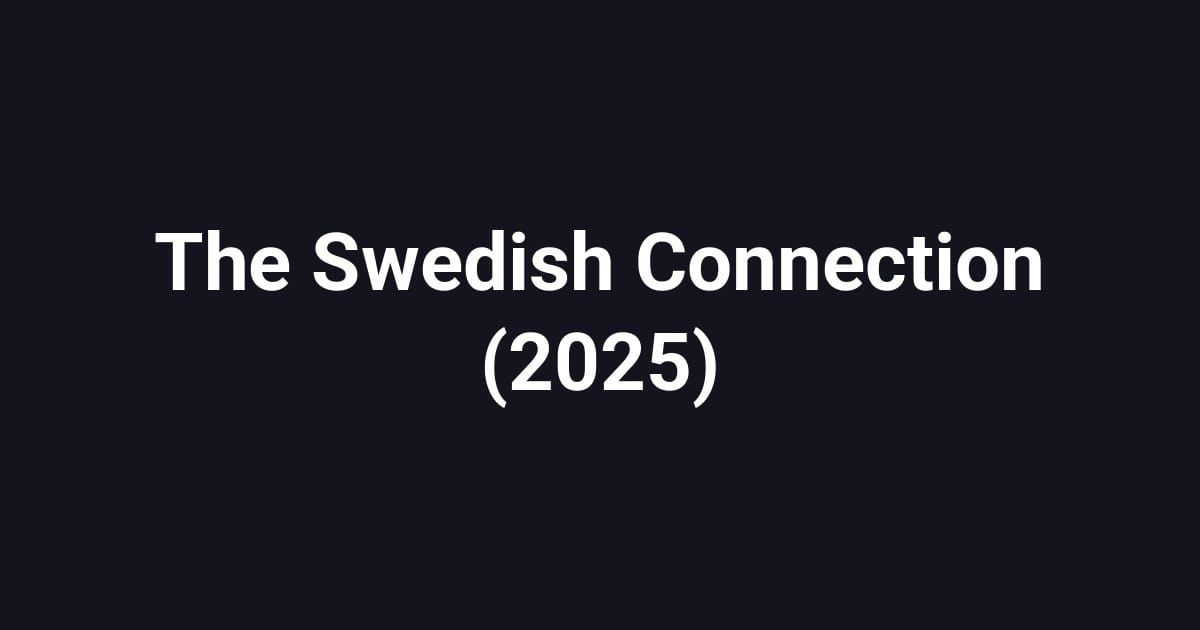 The Swedish Connection (2025)