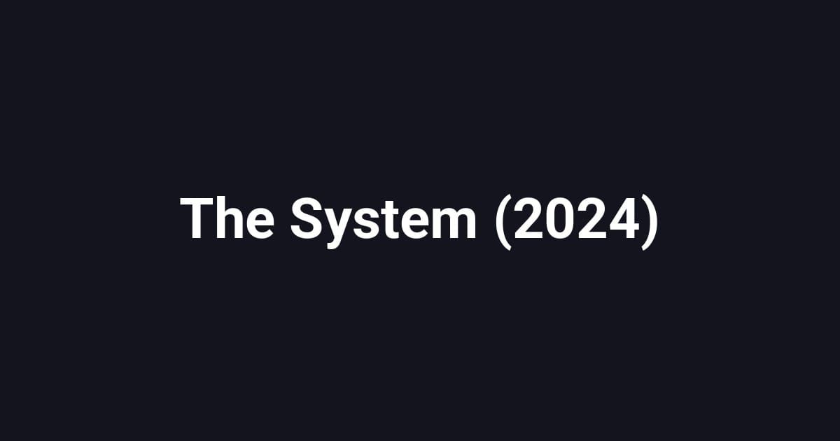 The System (2024)