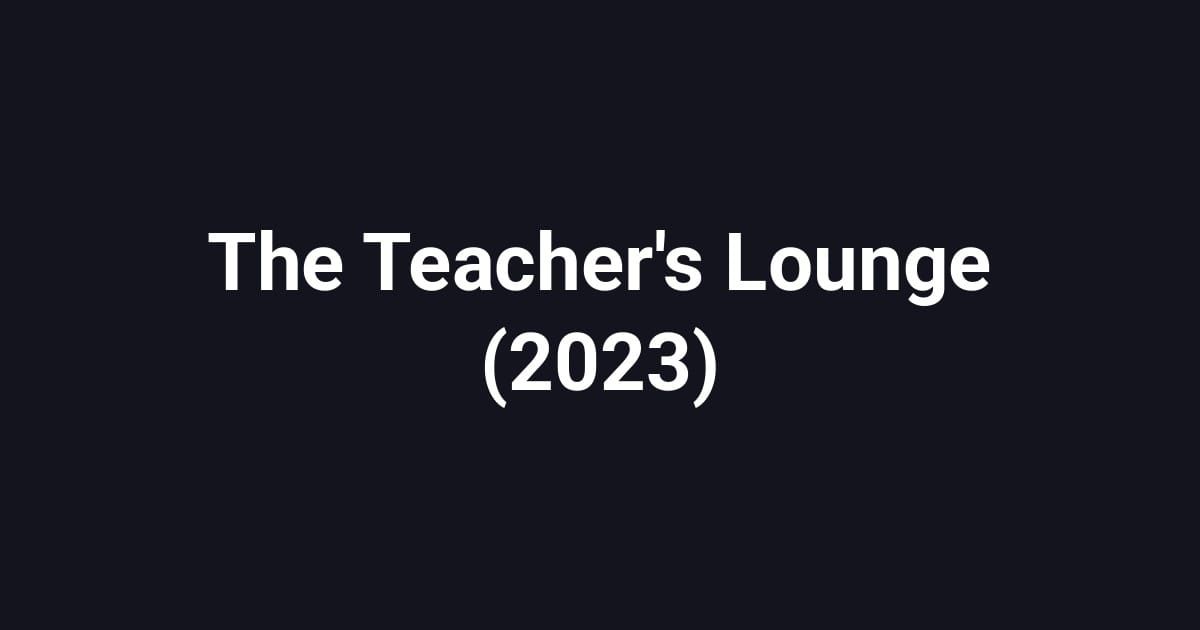 The Teacher's Lounge (2023)