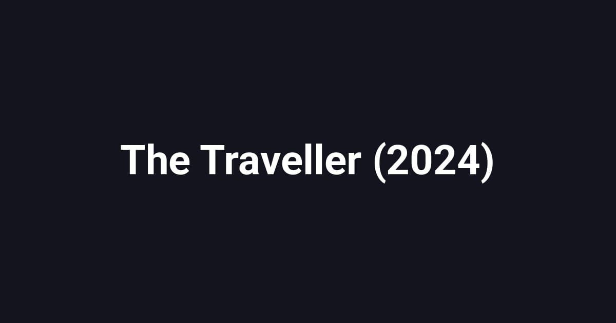 The Traveller (2024)