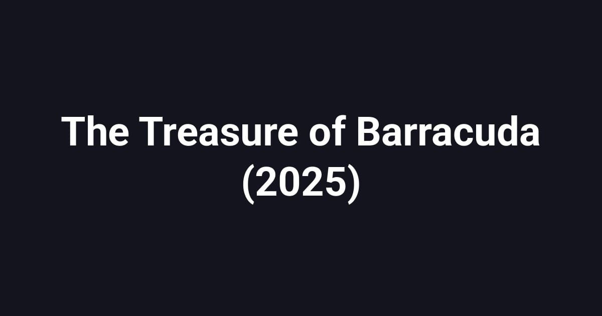 The Treasure of Barracuda (2025)