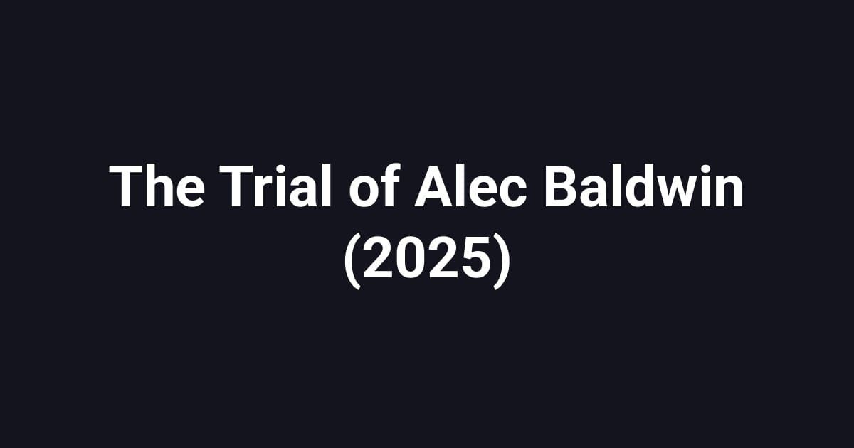 The Trial of Alec Baldwin (2025)