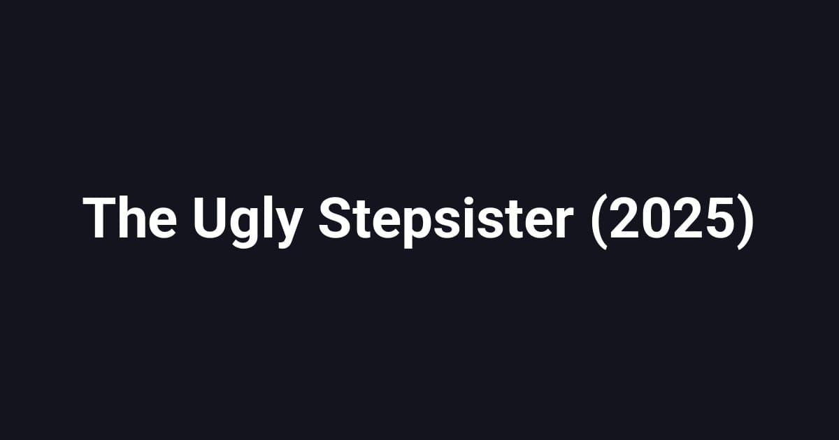 The Ugly Stepsister (2025)