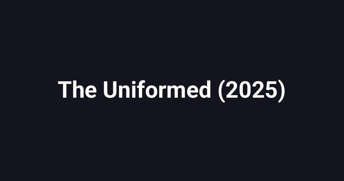 The Uniformed (2025)