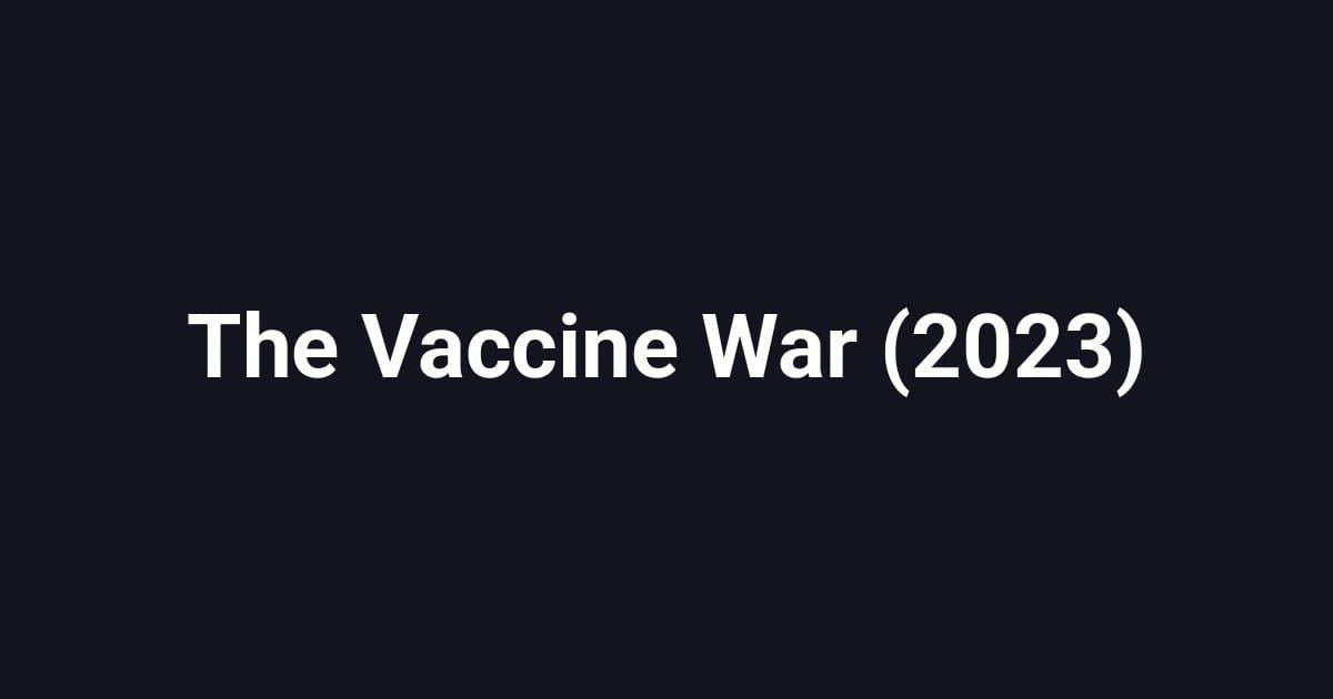 The Vaccine War (2023)