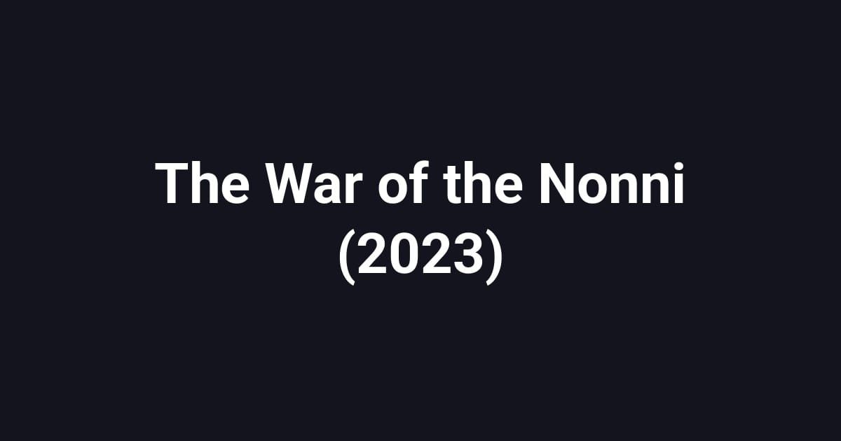 The War of the Nonni (2023)