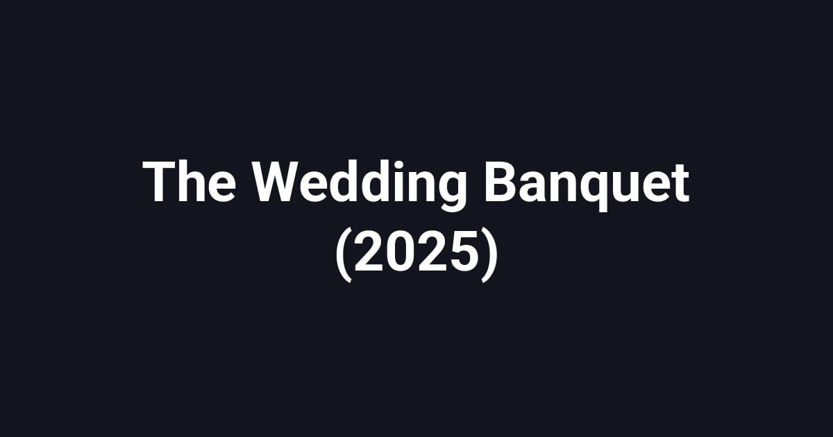 The Wedding Banquet (2025)