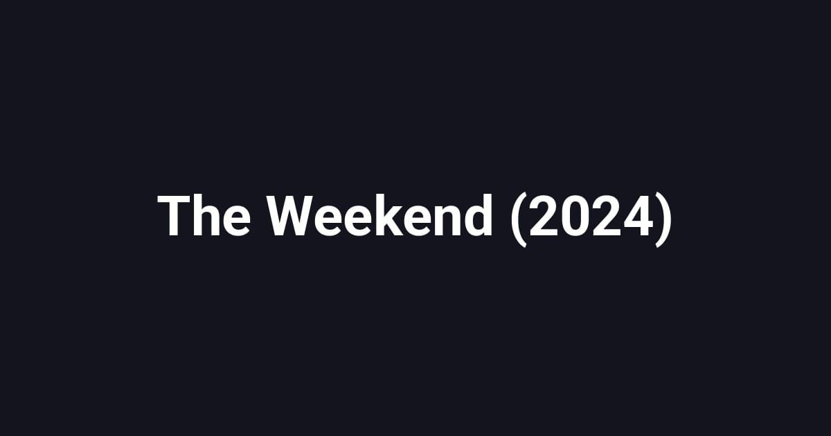 The Weekend (2024)