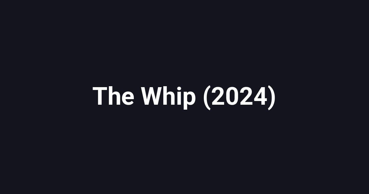 The Whip (2024)