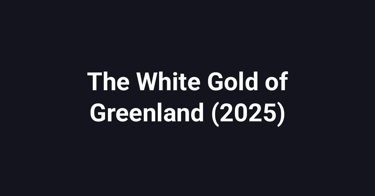 The White Gold of Greenland (2025)