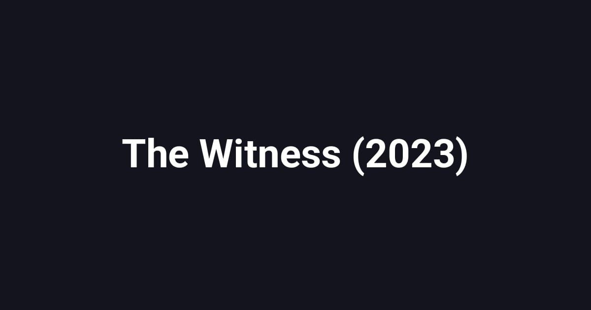 The Witness (2023)