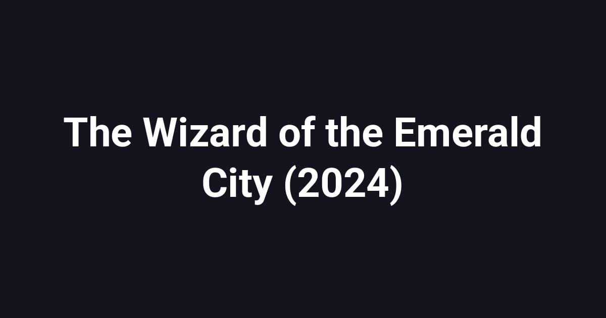 The Wizard of the Emerald City (2024)