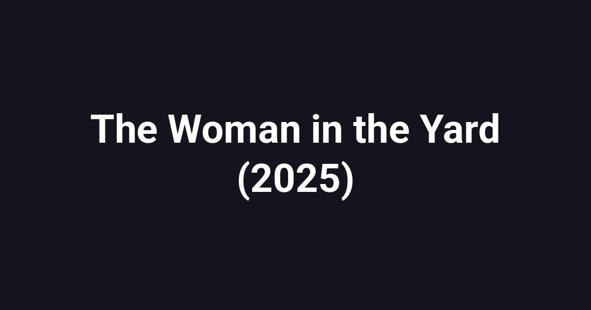 The Woman in the Yard (2025)