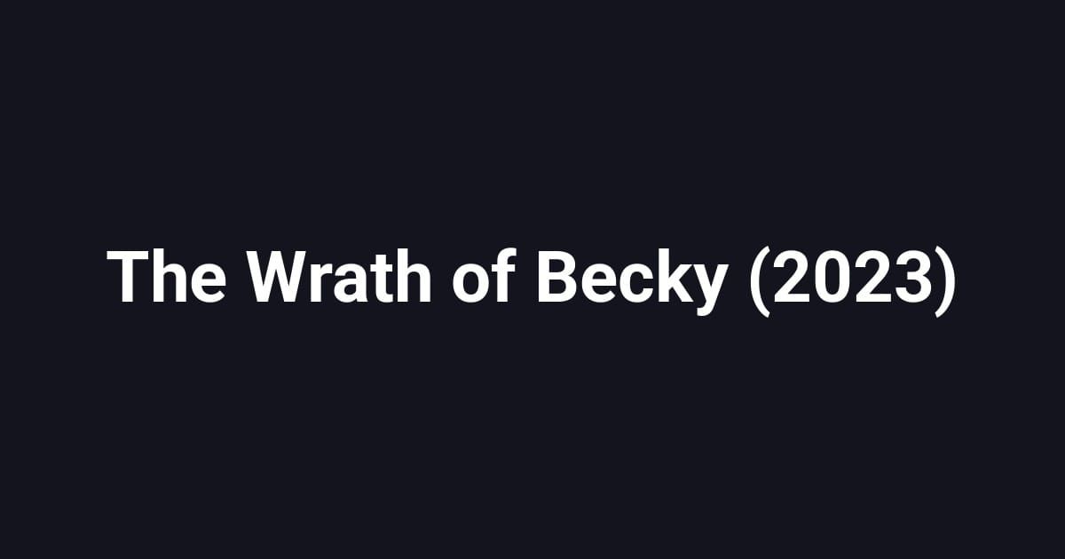 The Wrath of Becky (2023)