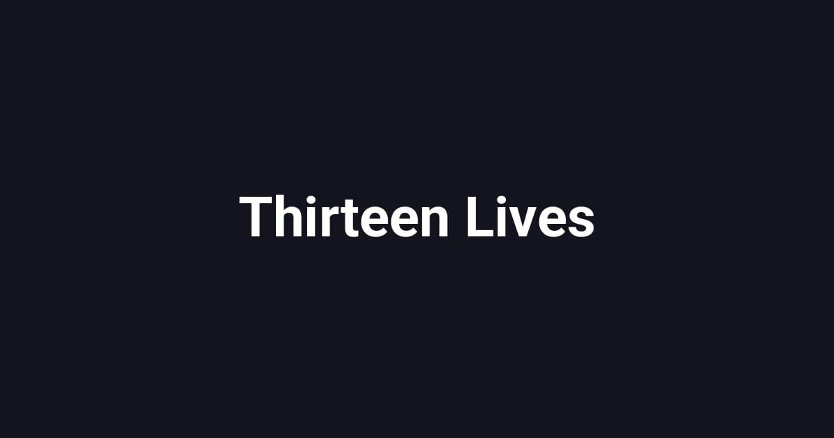 Thirteen Lives