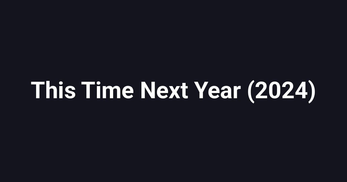 This Time Next Year (2024)