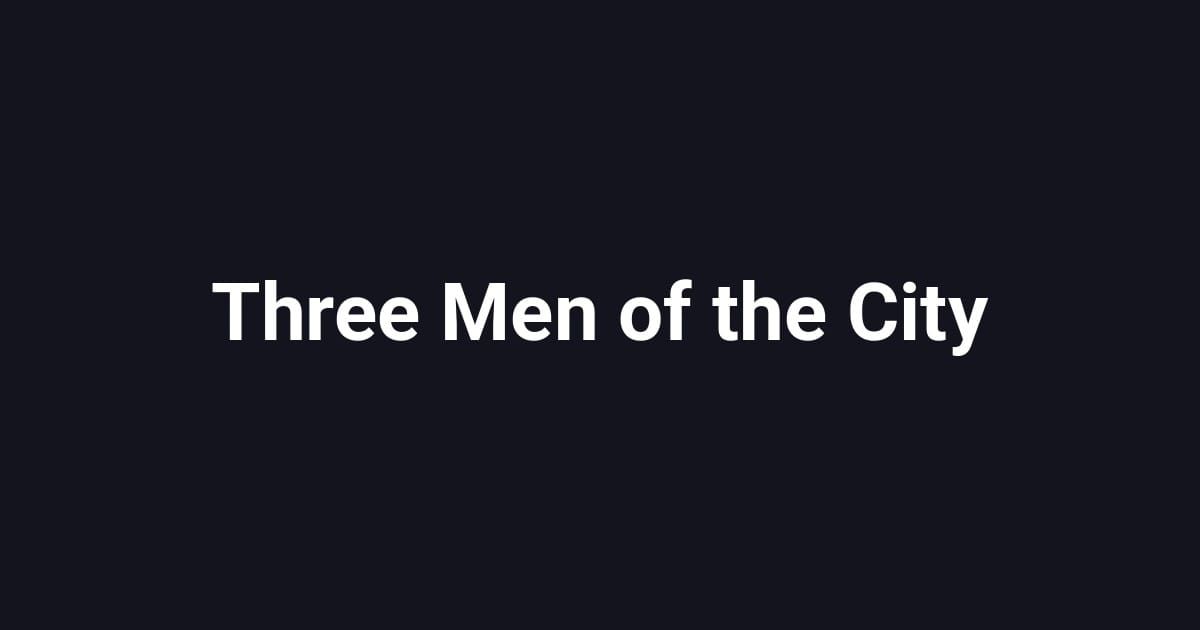 Three Men of the City