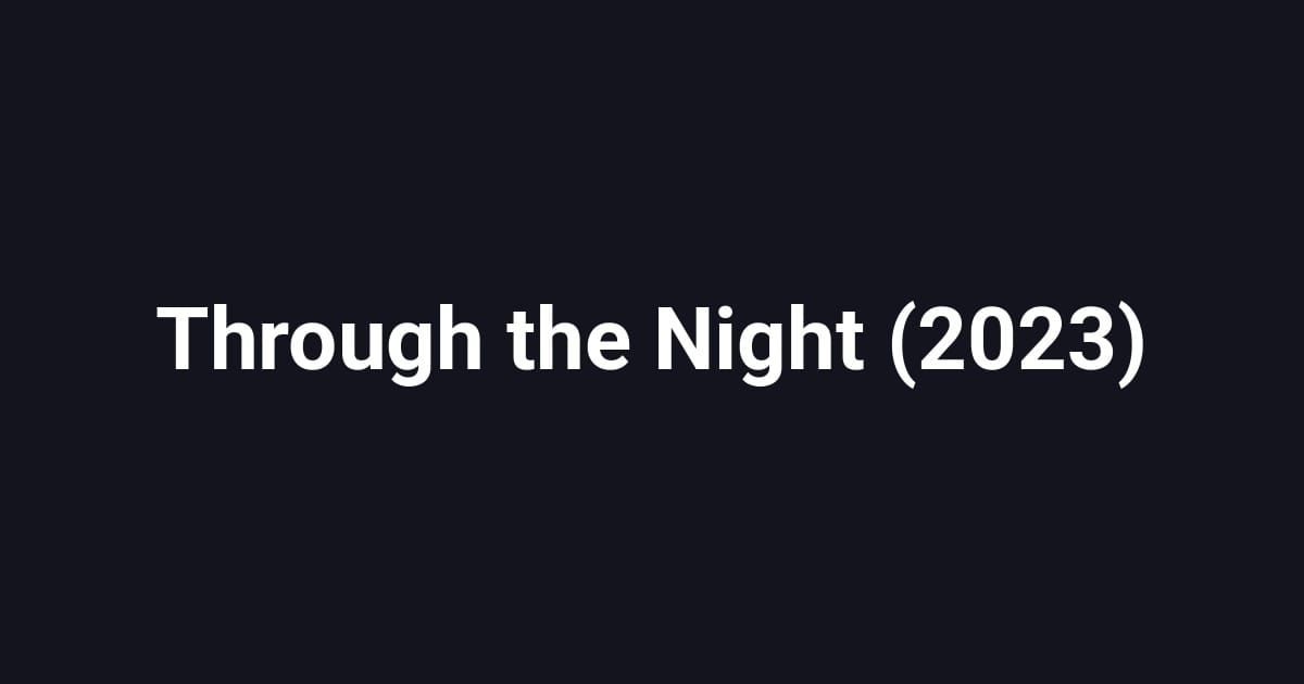 Through the Night (2023)
