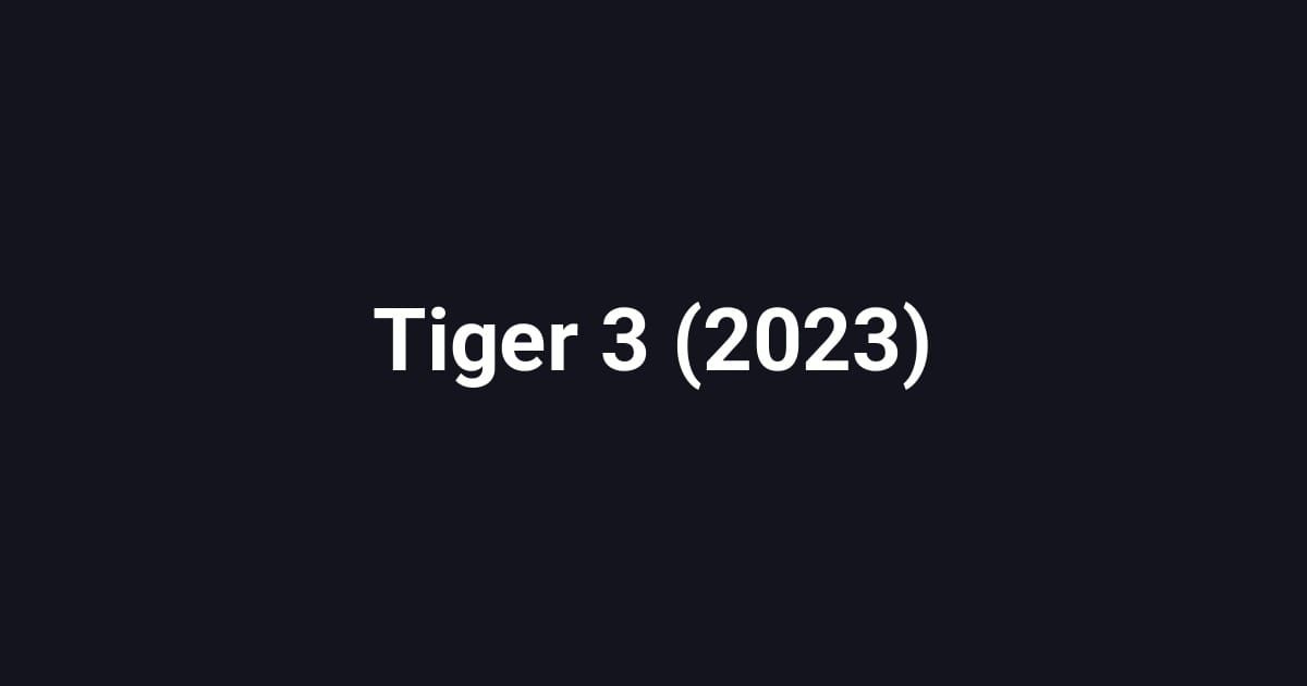 Tiger 3 (2023)