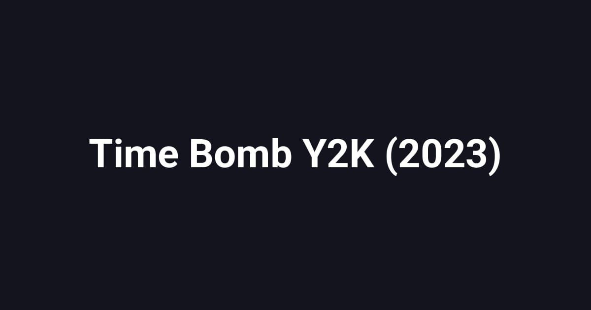 Time Bomb Y2K (2023)