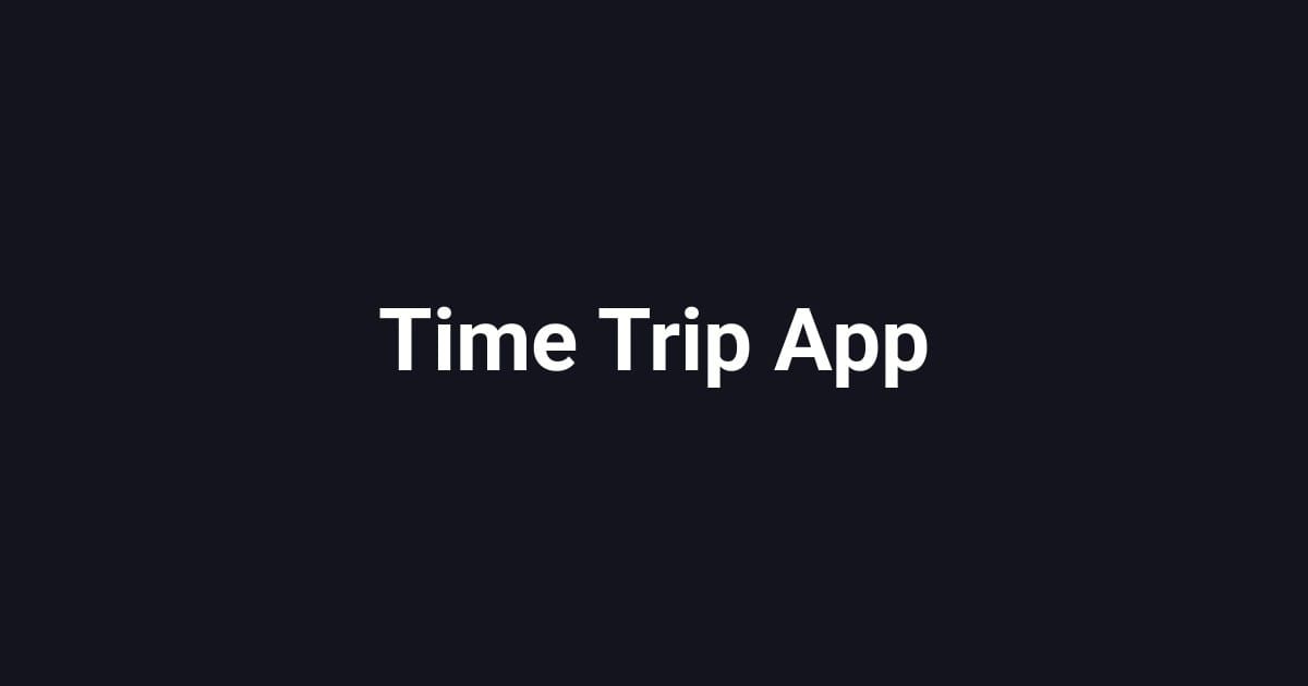 Time Trip App