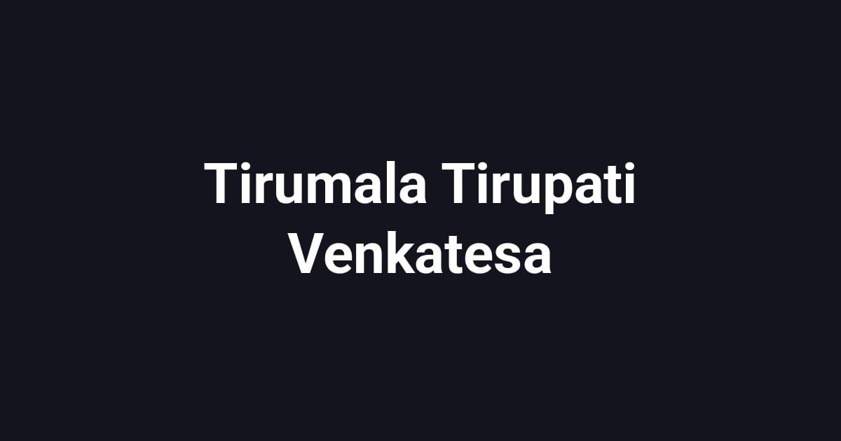 Tirumala Tirupati Venkatesa