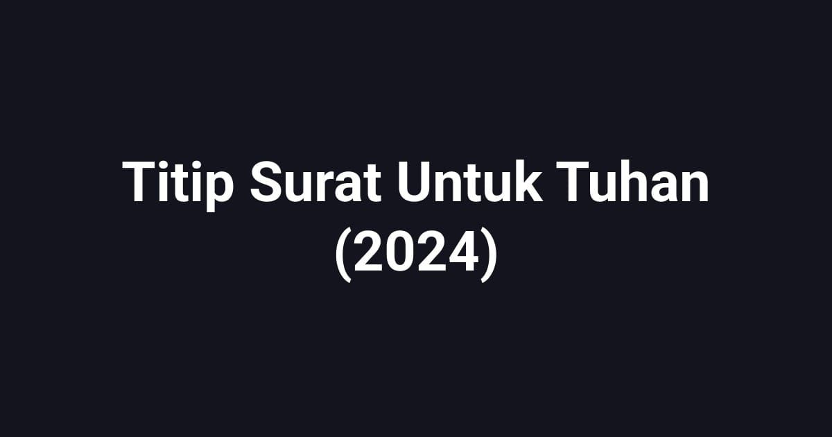 Titip Surat Untuk Tuhan (2024)