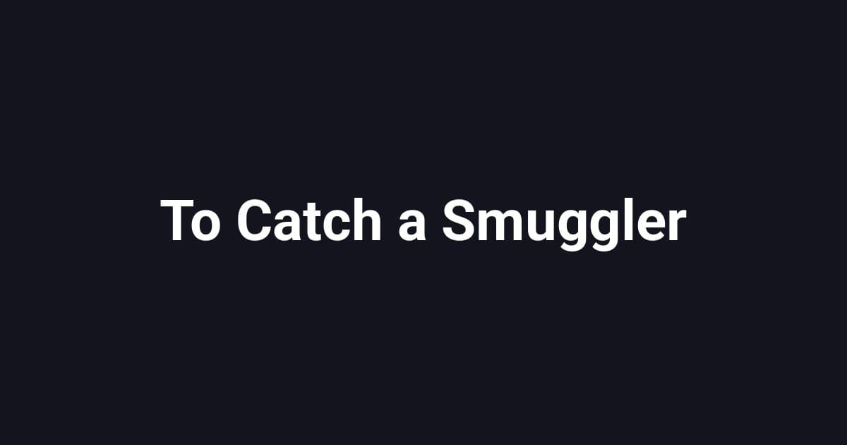 To Catch a Smuggler