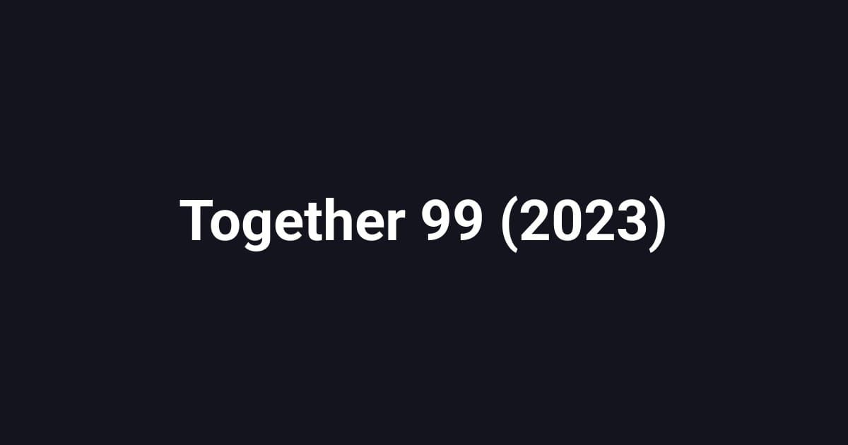 Together 99 (2023)