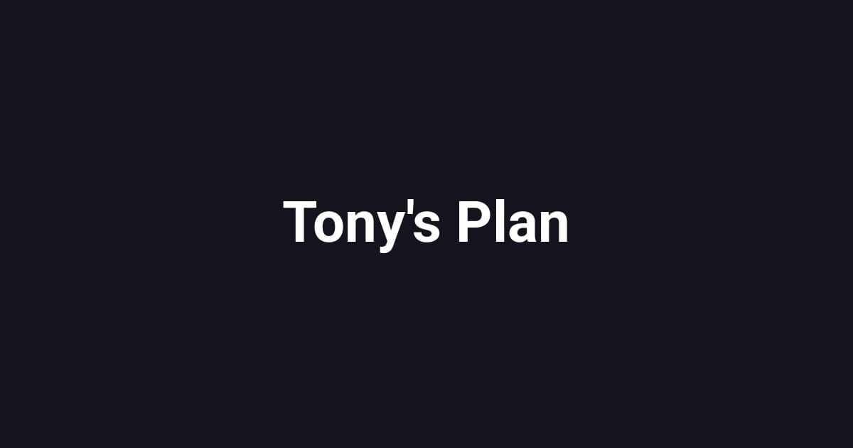 Tony's Plan