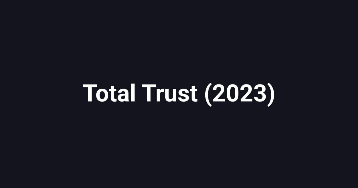 Total Trust (2023)