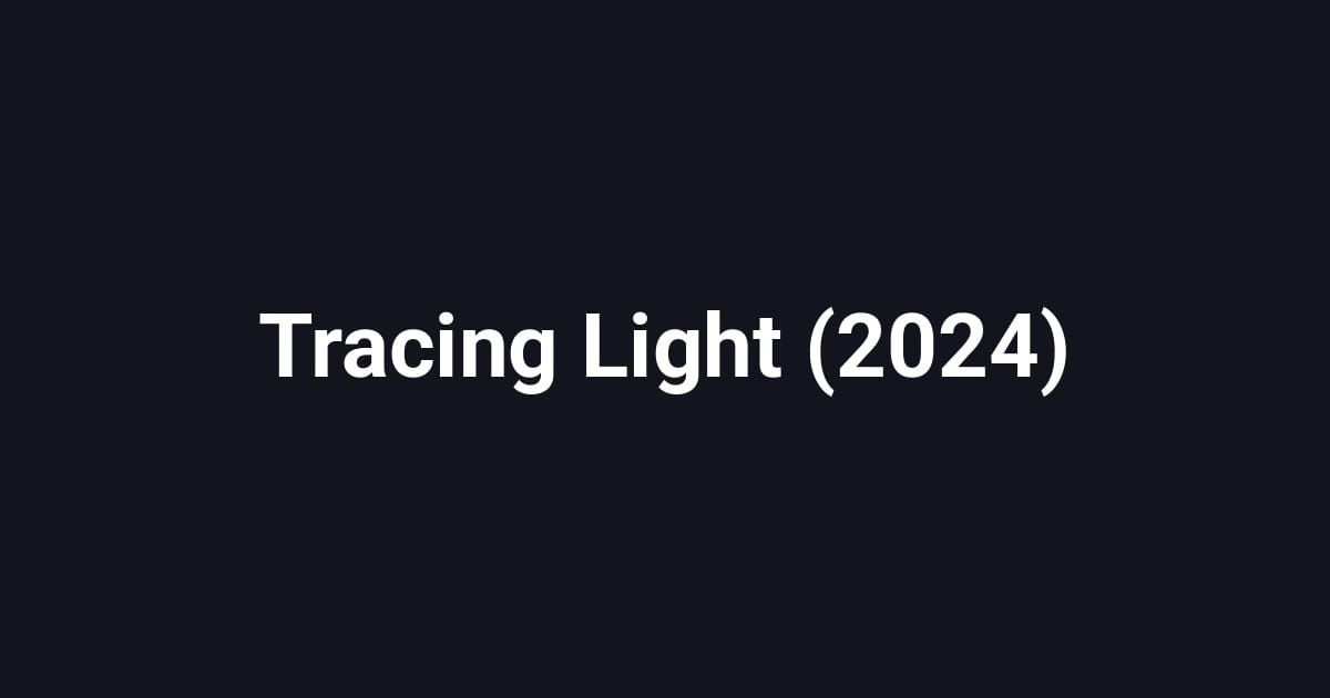 Tracing Light (2024)