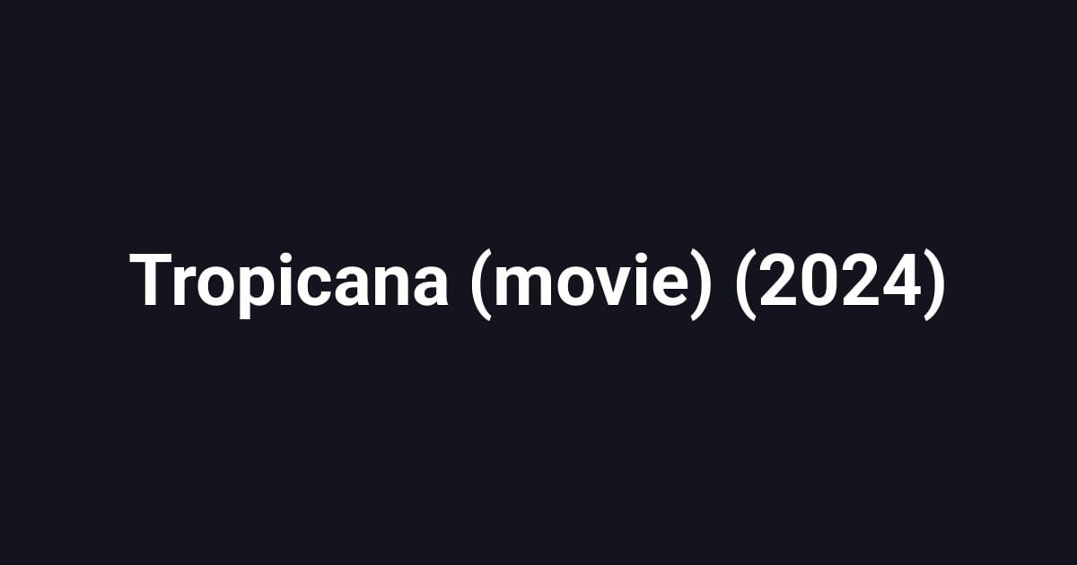 Tropicana (movie) (2024)