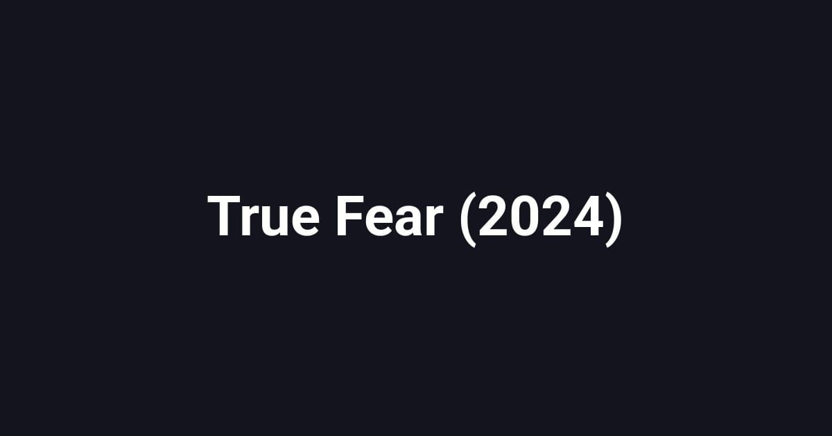 True Fear (2024)