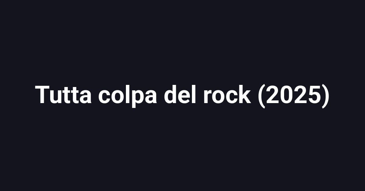 Tutta colpa del rock (2025)