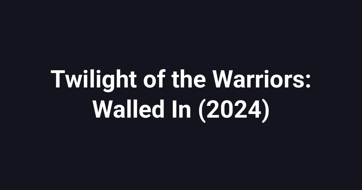 Twilight of the Warriors: Walled In (2024)