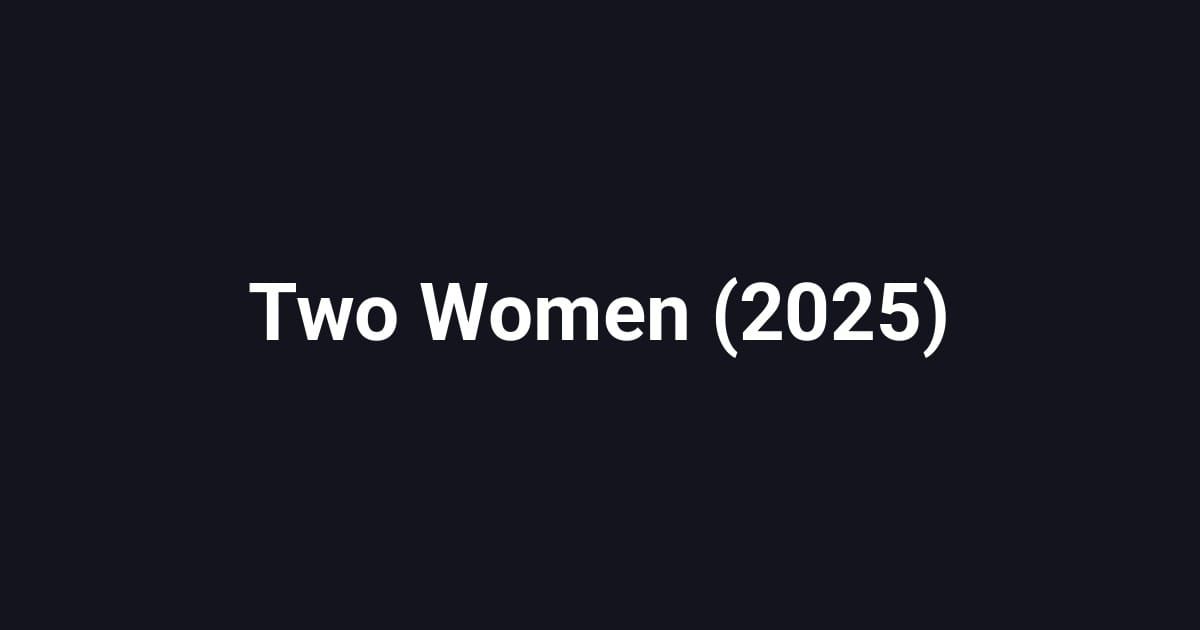 Two Women (2025)
