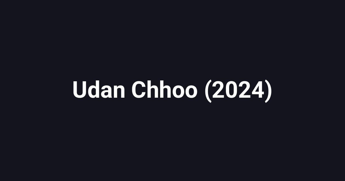 Udan Chhoo (2024)