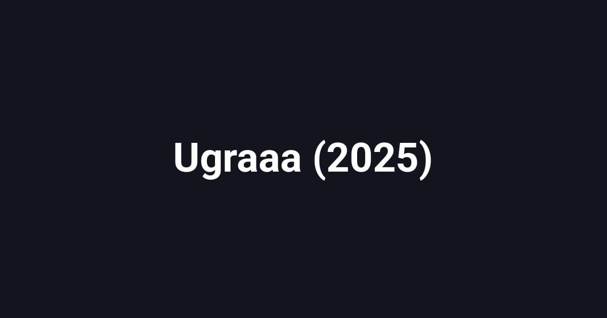 Ugraaa (2025)