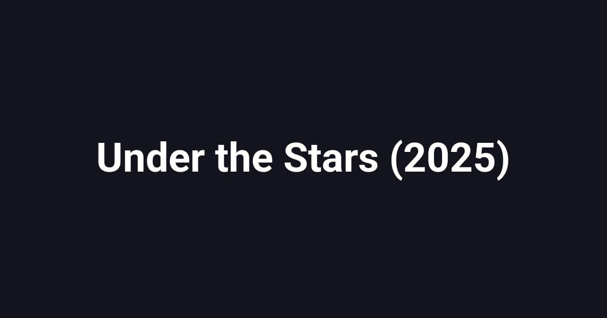 Under the Stars (2025)