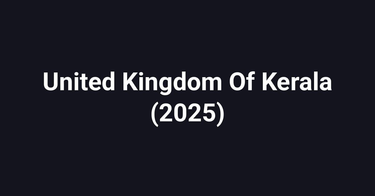 United Kingdom Of Kerala (2025)
